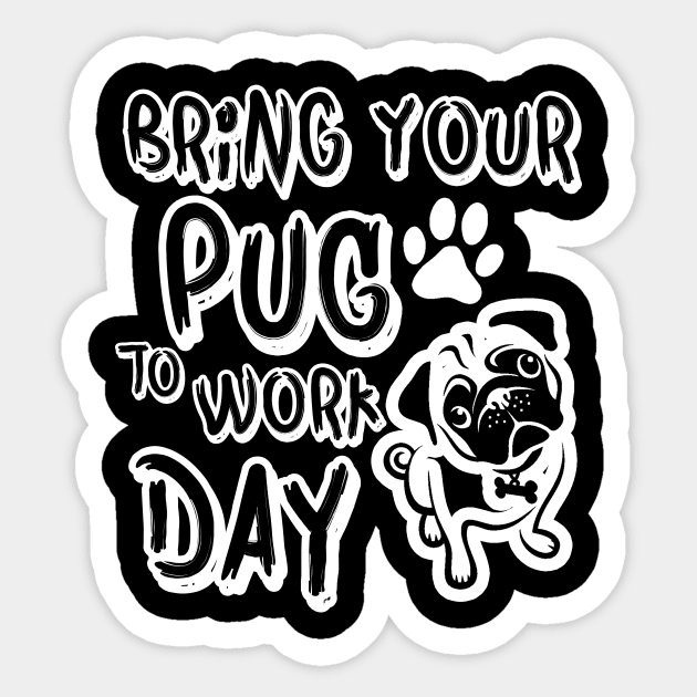 bring your pug to work day dog animal lover, best gift, funny, pets Sticker by SamiSam